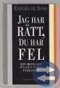 Jag har rätt, du har fel - att bryta det svartvita
