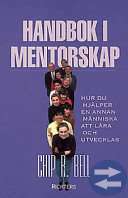 HANDBOK I MENTORSKAP Hur du hjälper en annan männi
