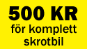 500 kr för komplett skrotbil!